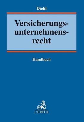 Versicherungsunternehmensrecht | Frank S. Diehl (Hrsg.), Kay Uwe Erdmann | Beck Juristischer Verlag