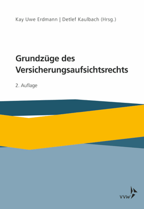 Grundzüge des Versicherungsaufsichtsrechts | Kay Uwe Erdmann, Detlef Kaulbach | VVW GmbH